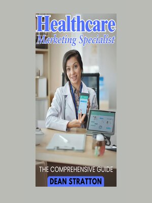 cover image of Healthcare Marketing Specialist--The Comprehensive Guide